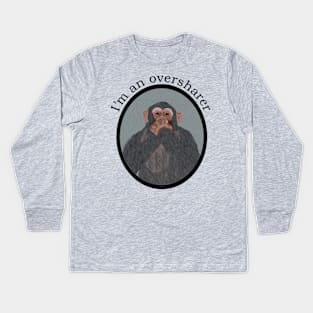 Oversharing Chimpanzee Kids Long Sleeve T-Shirt